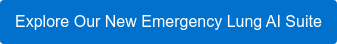 Explore Our New Emergency Lung AI Suite